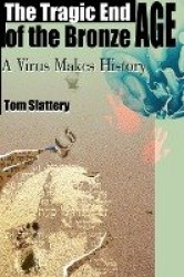 The Tragic End of the Bronze Age - A Virus Makes History