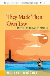 They Made Their Own Law - Stories of Bolivar Peninsula