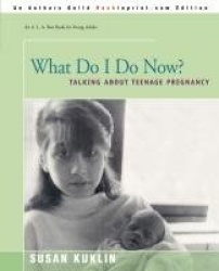 What Do I Do Now? - Talking about Teen Pregnancy