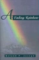 A Fading Rainbow