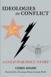 Ideologies in Conflict - A Cold War Docu-Story