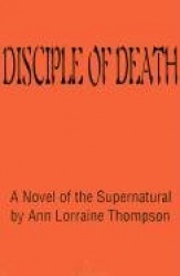 Disciple of Death - A Novel of the Supernatural