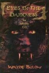 Eyes in the Darkness - An Ancient Evil