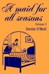A Maid for All Seasons - Volume