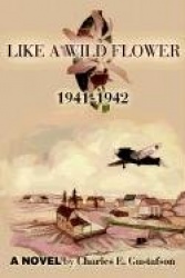 Like a Wild Flower - 1941-1942