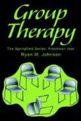 Group Therapy - The Springfield Series: Freshman Year