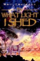 By What Light I Shed