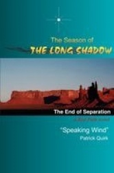 The Season of the Long Shadow - The End of Separation
