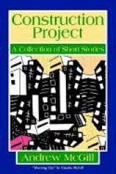 Construction Project - A Collection of Short Stories