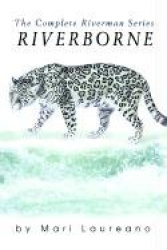 Riverborne - The Complete Riverman Series
