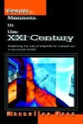 Sexual Manners in the XXI Century - Redefining the rules of etiquette for a proper sex in our actual society