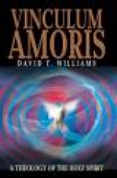 Vinculum Amoris - A Theology of the Holy Spirit