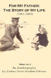 For My Father - the Story of My Life (1910-2000): Volume One of an Autobiography