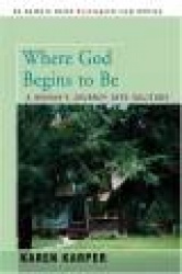 Where God Begins to Be: A Woman's Journey Into Solitude