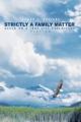 Strictly A Family Matter - Based on a True Life Experience