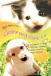 Canine and Feline 101 - A Complete Guide for Selecting, Training, and Caring for Dogs and Cats