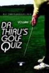 Dr. Thiru's Golf Quiz - Volume 1