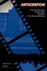 Anticipation - The Real Life Story of Star Wars: Episode I-The Phantom Menace