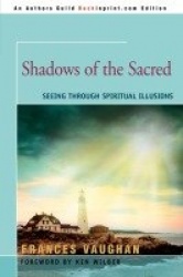 Shadows of the Sacred - Seeing Through Spiritual Illusions