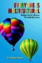 Everyone Is Multicultural - Bridging Cultural Influences for Leadership Success
