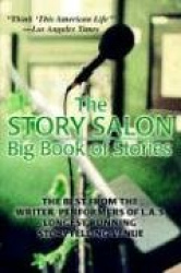 The Story Salon Big Book of Stories - The Best from L.A.'s Longest Running Storytelling Venue