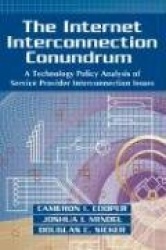 The Internet Interconnection Conundrum - A Technology Policy Analysis of Service Provider Interconnection Issues