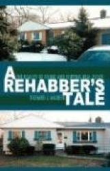 A Rehabber's Tale - The Reality of Fixing and Flipping Real Estate