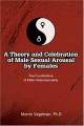 An Evolutionary Theory and Celebration of Male Sexual Arousal by Females