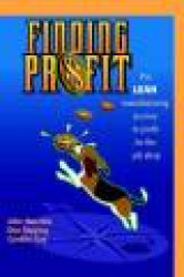 Finding Profit - The Lean Manufacturing Journey to Profit for the Job Shop