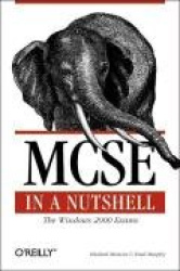 MCSE in a Nutshell - The Windows 2000 Exams