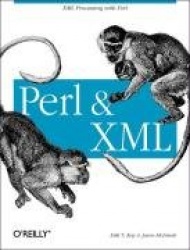 Perl and XML - XML Processing with Perl
