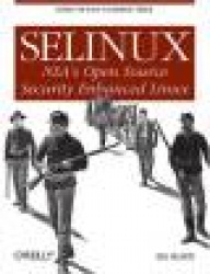 SELinux - NSA's Open Source Security Enhanced Linux
