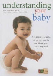 Understanding Your Baby - A parent's guide to early child development