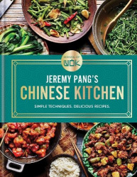 School of Wok: Jeremy Pang's Chinese Kitchen - Simple techniques and recipes to enjoy delicious Chinese food at home