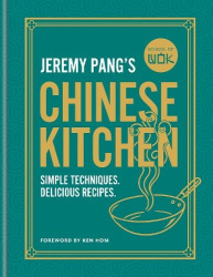 School of Wok: Jeremy Pang's Chinese Kitchen - Simple techniques and recipes to enjoy delicious Chinese food at home