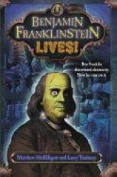 Benjamin Franklinstein Lives!