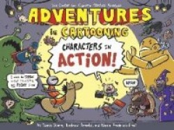Adventures in Cartooning - Characters in Action!