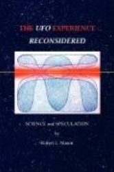 The UFO Experience Reconsidered: Science and Speculation