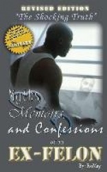 Myths, Memoirs and Confessions of an Ex-Felon