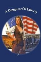 A Daughter Of Liberty - Book #2 Of The Shannon Trilogy