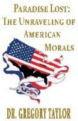 Paradise Lost - The Unraveling of American Morals