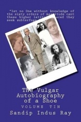 The Vulgar Autobiography of a Shoe - Volume Tin