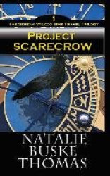 Project Scarecrow - The Serena Wilcox Time Travel Trilogy Book 1
