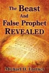 The Beast and False Prophet Revealed