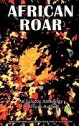 African Roar - An Eclectic Anthology of African Authors