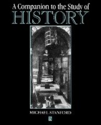 A Companion to the Study of History