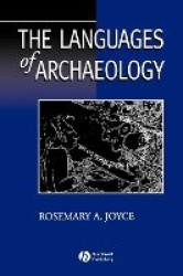 The Languages of Archaeology - Dialogue, Narrative, and Writing