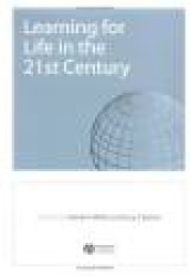 Learning for Life in the 21st Century - Sociocultural Perspectives on the Future of Education