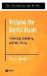 Bridging the Digital Divide - Technology, Community and Public Policy