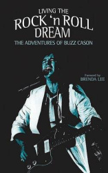 Living the Rock 'n' Roll Dream - The Adventures of Buzz Cason